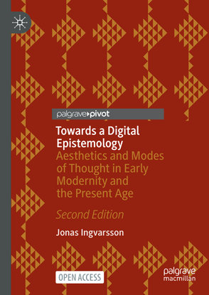 Ingvarsson, J. (2021). Towards a digital epistemology (2nd ed.). Palgrave