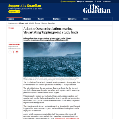 Atlantic Ocean circulation nearing ‘devastating’ tipping point, study finds | Oceans | The Guardian