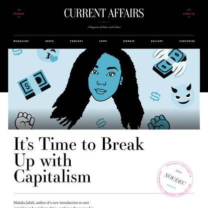 It’s Time to Break Up with Capitalism ❧ Current Affairs