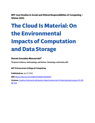 The Cloud Is Material: On the Environmental Impacts of Computation and Data Storage, Steven Gonzalez Monserrate