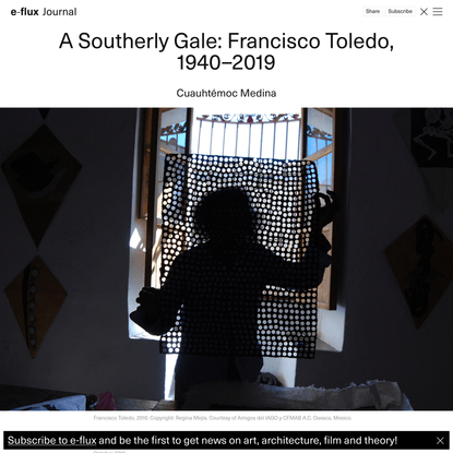A Southerly Gale: Francisco Toledo, 1940–2019 - Journal #103