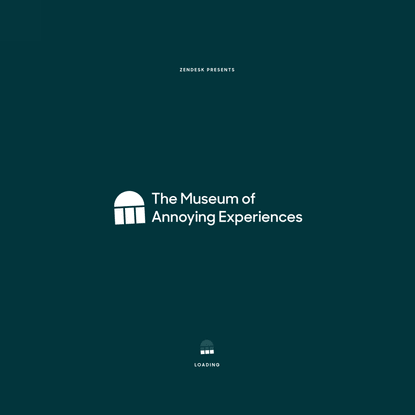 The Museum of Annoying Experiences | Home