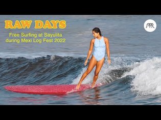 RAW DAYS | Free Surfing at Sayulita, Mexico during Mexi Log Fest 2022