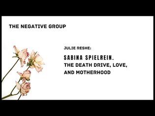Sabina Spielrein - THE DEATH DRIVE, LOVE, AND MOTHERHOOD