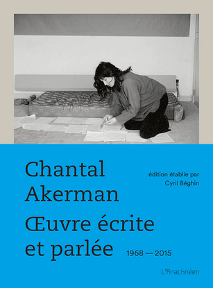 Chantal Akerman: Œuvre écrite et parlée
