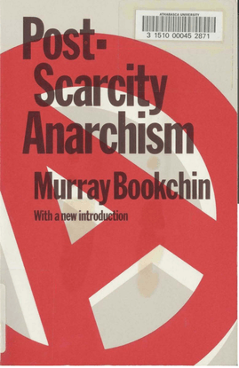 Murray Bookchin, Post-Scarcity Anarchism, "Towards a liberatory technology"