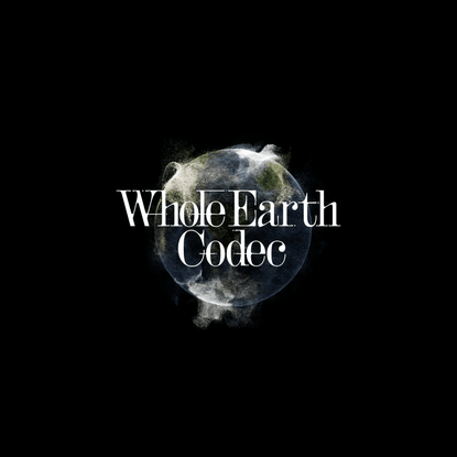 Whole Earth Codec