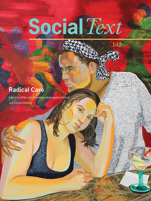 Radical Care - edited by Hi‘ilei Julia Kawehipuaakahaopulani Hobart and Tamara Kneese