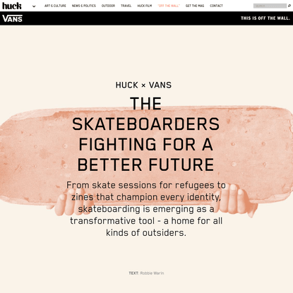 HUCK × VANS THE SKATEBOARDERS FIGHTING FOR A BETTER FUTURE