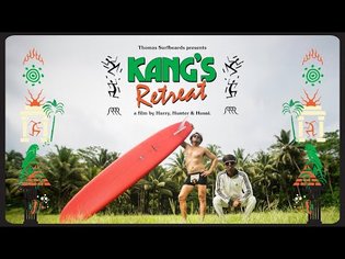 Thomas Surfboards presents "Kang's Retreat" | a film by Harrison, Hunter, and Husni