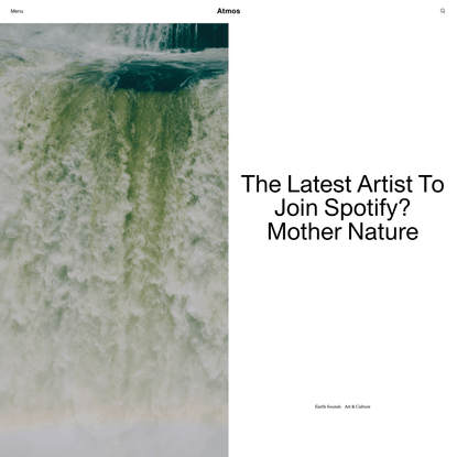 The Latest Artist To Join Spotify? Mother Nature | Atmos