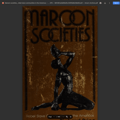 Maroon societies_ rebel slave communities in the Americas -- Price, Richard, 1941-; Price, Richard, 1941- Maroon -- 1979 -- Baltimore_ Johns Hopkins -- 9780801822476 -- 981361a2dd0bd5c230f5b6b39e60ca5f -- Anna’s Archive.pdf - Google Drive