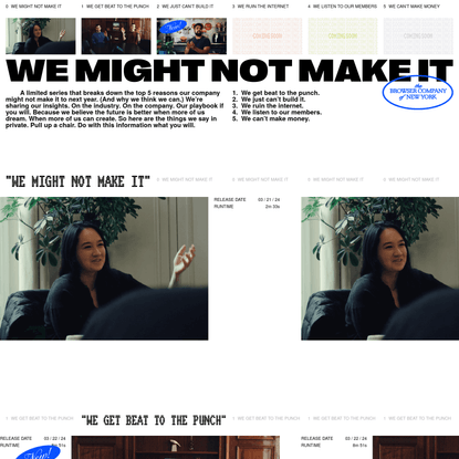 We Might Not Make It - by The Browser Company