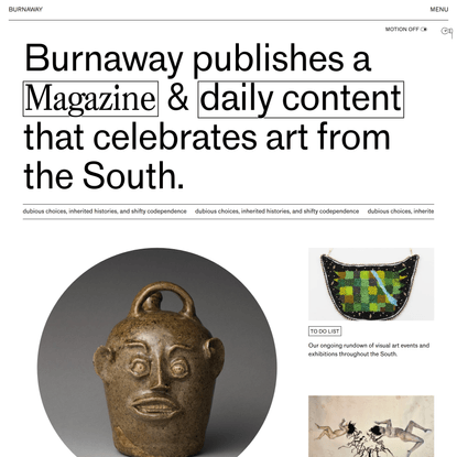 Burnaway is an Atlanta-based magazine of art and criticism from the American South.