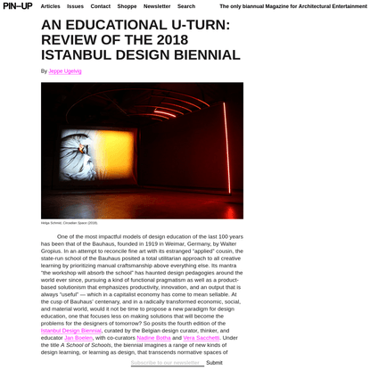 An EDUCATIONAL U-TURN: Review of the 2018 Istanbul Design Biennial