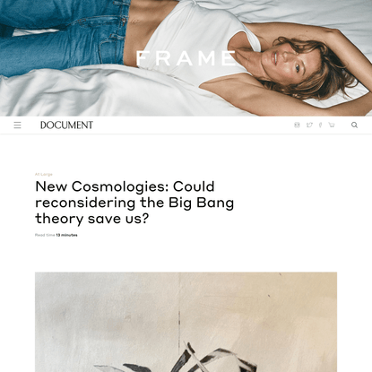 New Cosmologies: Could reconsidering the Big Bang theory save us?