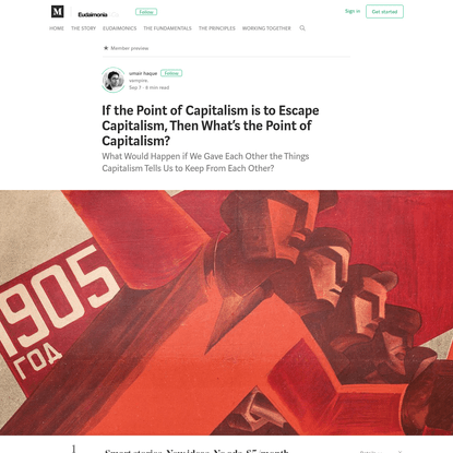 If the Point of Capitalism is to Escape Capitalism, Then What's the Point of Capitalism?