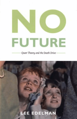 edelman-no-future-queer-theory-and-the-death-drive.pdf