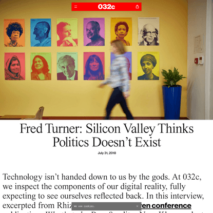 Fred Turner: Silicon Valley Thinks Politics Doesn't Exist - 032c