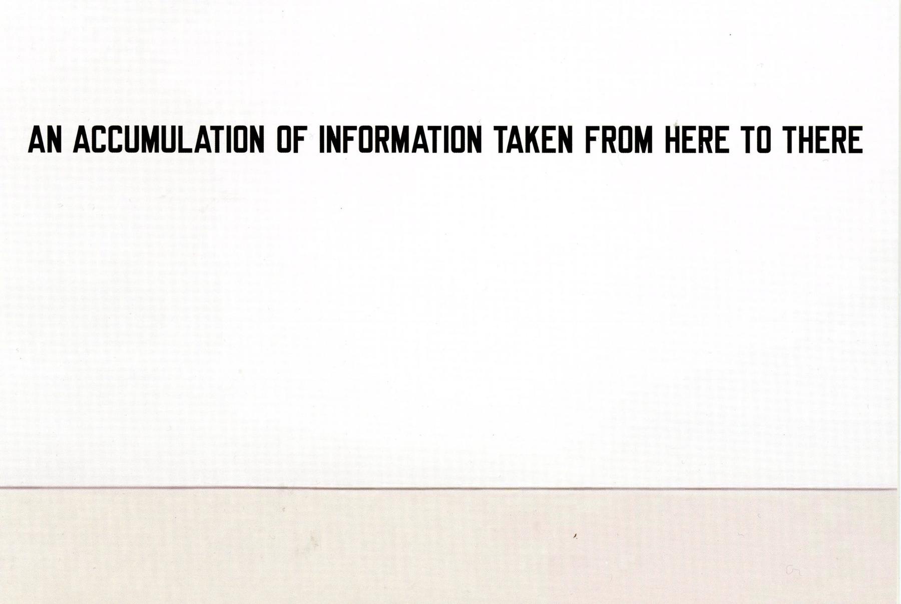 AN ACCUMULATION OF INFORMATION TAKEN FROM HERE TO THERE (1970)