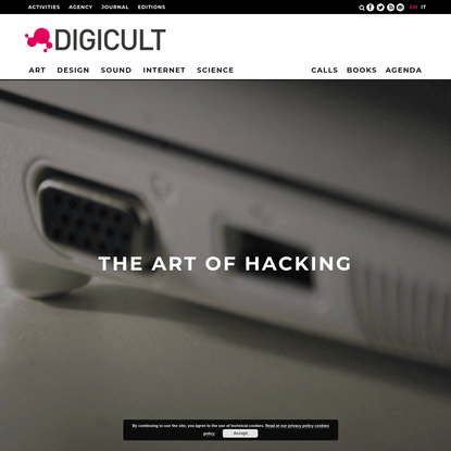The art of hacking * Digicult | Digital Art, Design and Culture