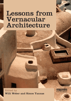 Lessons from vernacular architecture - Willi Weber and Simos Yannas - 2013