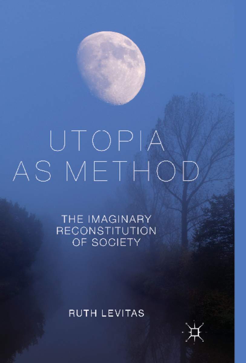 ruth-levitas-auth.-utopia-as-method_-the-imaginary-reconstitution-of-society-2013-palgrave-macmillan-uk-libgen.lc.pdf