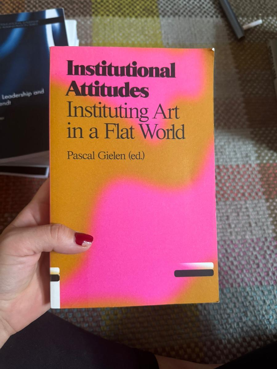 Institutional Attitudes Instituting Art in a Flat World