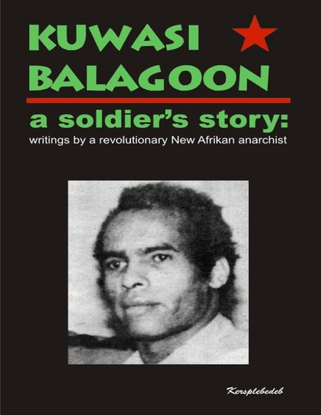 Kuwasi Balagoon: A Soldiers Story