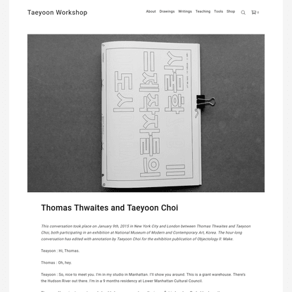 Thomas Thwaites and Taeyoon Choi