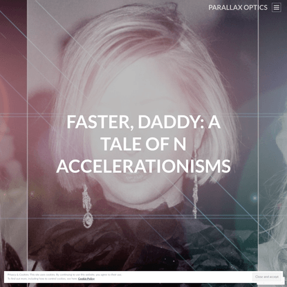 Faster, Daddy: A Tale of n Accelerationisms