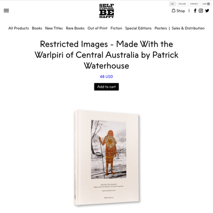 Restricted Images - Made With the Warlpiri of Central Australia by Patrick Waterhouse by Self Publish, Be Happy Editions