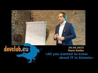 2015.04.30 [eng] Taavi Kotka - All you wanted to know about IT in Estonia