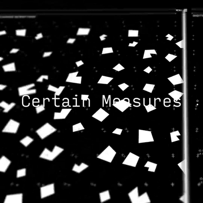 Certain Measures - Office for Design Science