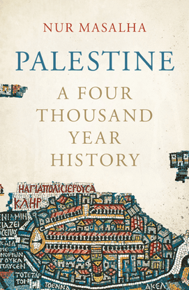 Palestine: A Four Thousand Year History - Nur Masalha