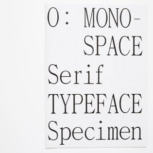 Specimen of my new 0 : Monospace Serif Typeface / 297 x 420 mm. / Printed on Cyclus Print mat 70g. / 10 copies / ©2019 / #ty...