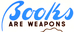 books_are_weapons-_books-are-weapons-poster_-cropped-.jpg