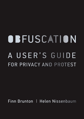 obfuscation a user's guide for privacy and protest