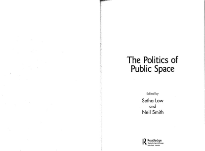 low-setha-and-smith-neil-2006.-introduction.-the-imperative-of-public-space.pdf