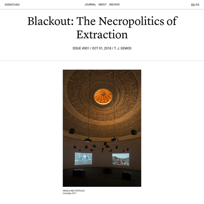 Blackout: The Necropolitics of Extraction | Issue #001 | Dispatches Journal