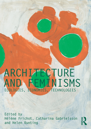 helene-frichot-architecture-and-feminisms-ecologies-economies-technologies-1.pdf