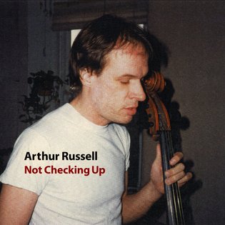 Not Checking Up, by Arthur Russell