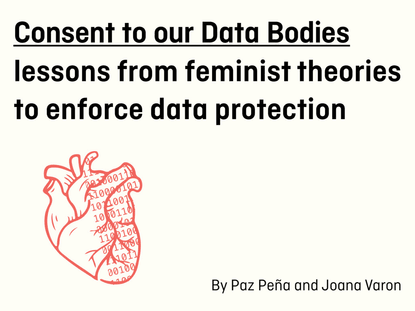 Consent to our Data Bodies - lessons from feminist theories to enforce data protection