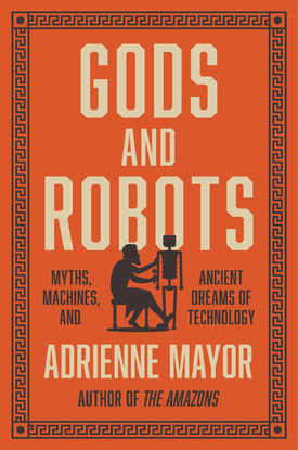 [adrienne_mayor]_gods_and_robots-_myths-_machines-z-lib.org-.pdf