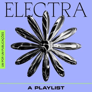 Insta-zine for @um.por.um ELECTRA: A playlist of eight albums featuring women who are pushing the boundaries of electronic m...